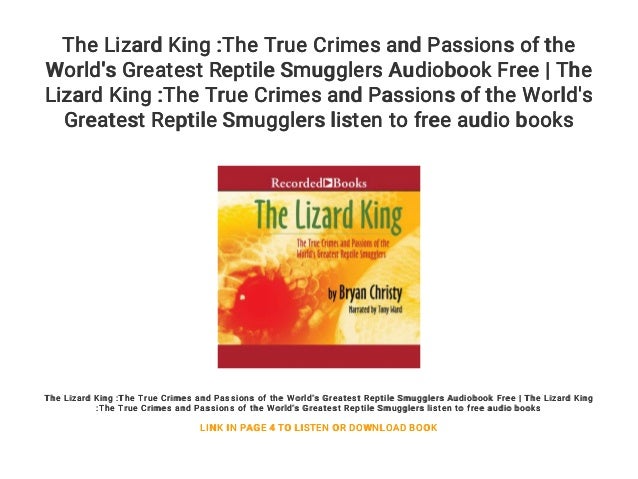 The Lizard King: The True Crimes and Passions of the Worlds Greatest Reptile Smugglers
